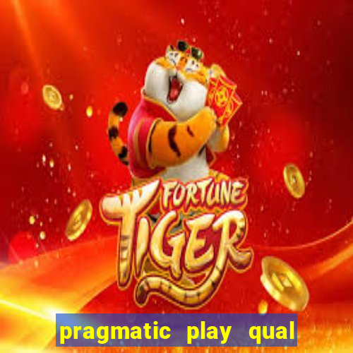 pragmatic play qual jogo paga mais